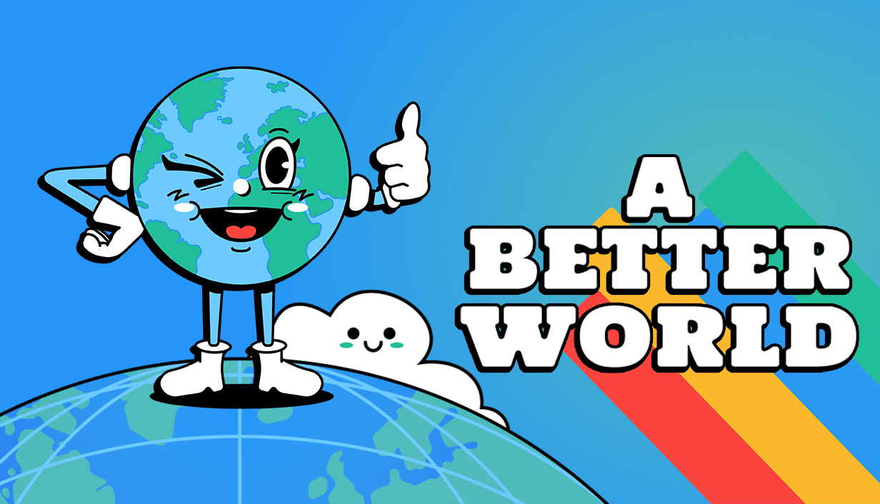 A Better World
